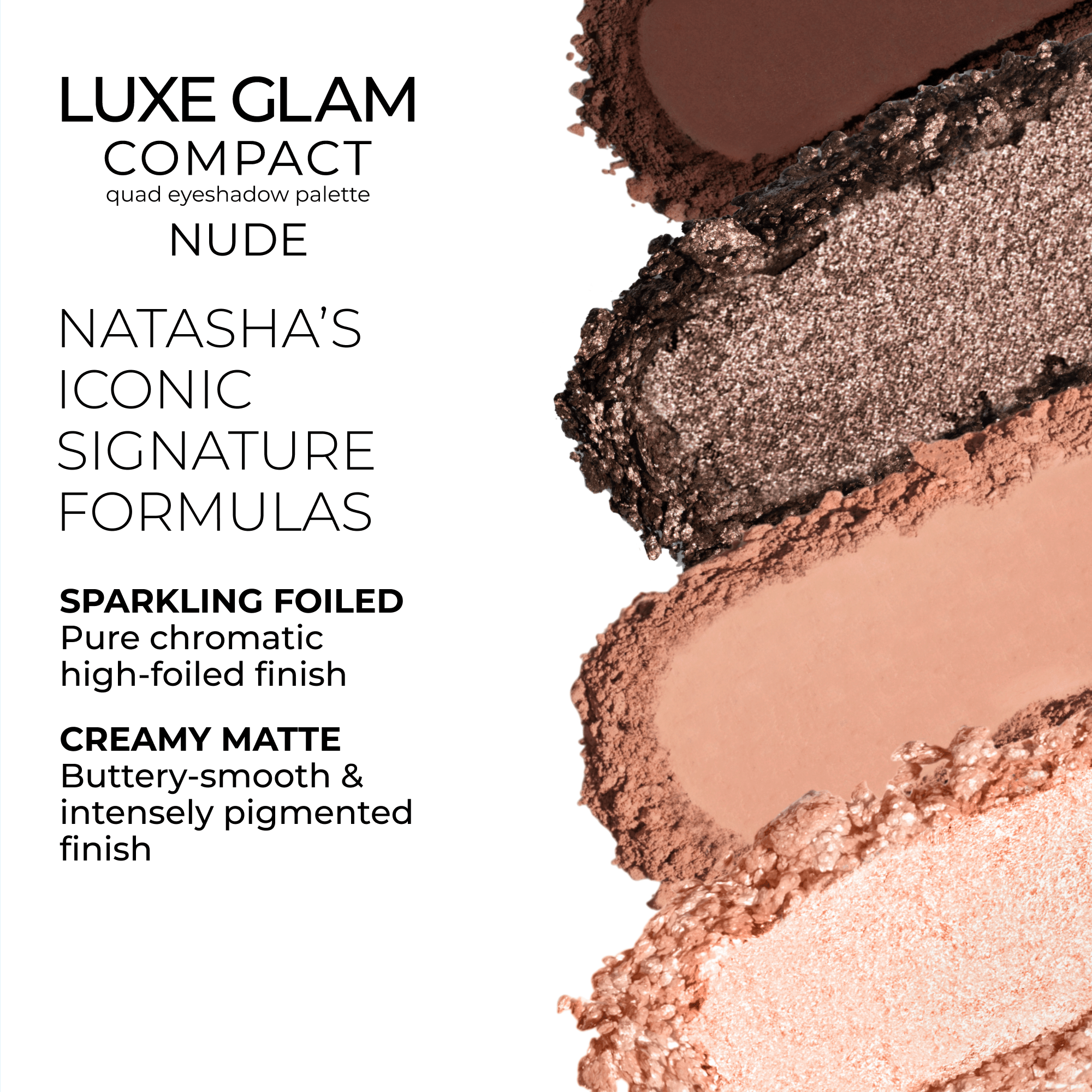 The Luxe Glam Compact in shade 'Nude' features Natasha Denona’s signature high-performance formulas designed for professional results - Sparkling Foiled and Creamy Matte.