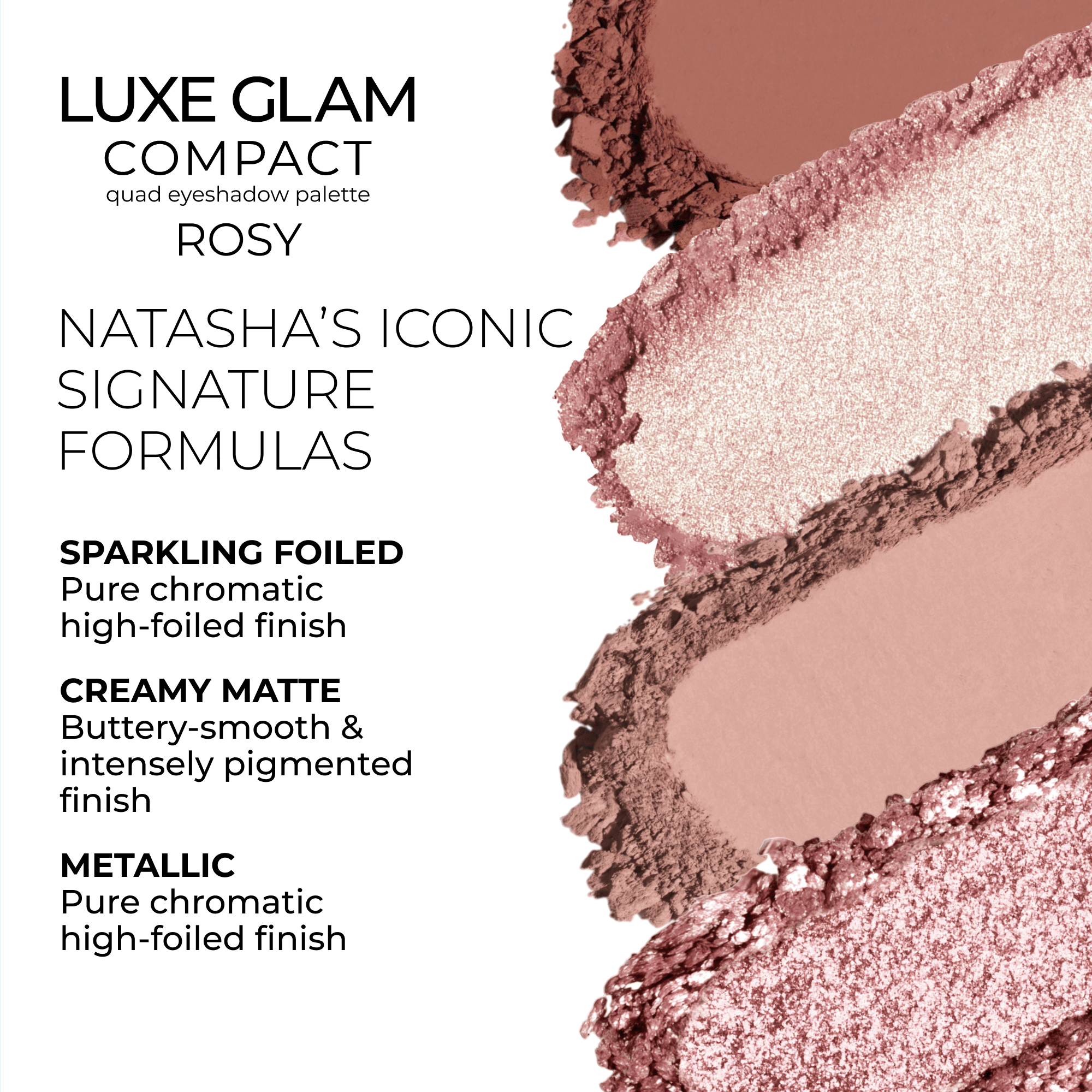 The Luxe Glam Compact in shade 'Rosy' features Natasha Denona’s signature high-performance formulas designed for professional results - Sparkling Foiled, Creamy Matte and Metallic.